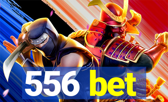 556 bet